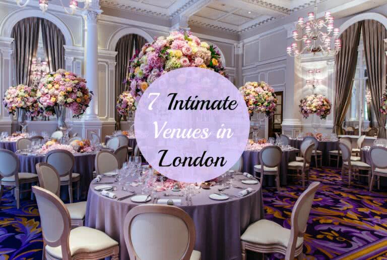 7 Intitmate Venues in London