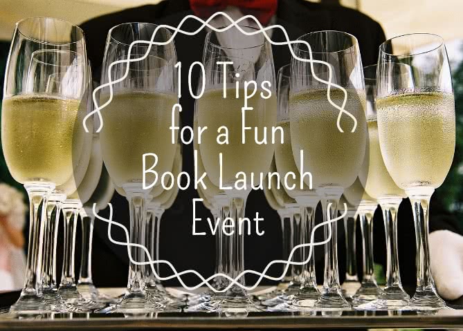 10 Tips For A Fun Book Launch Event